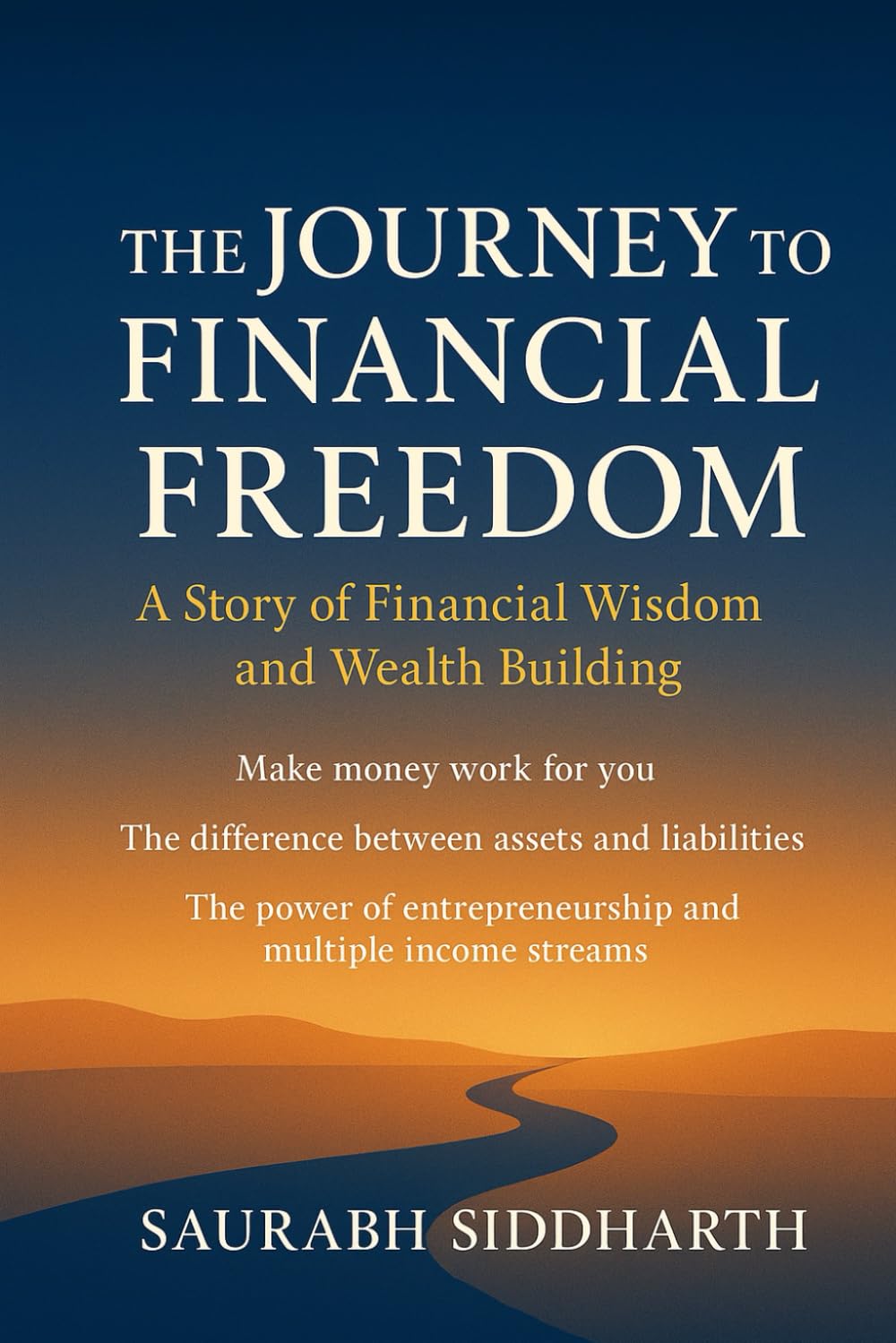 The Journey to Financial Freedom: A Story of Financial Wisdom and Wealth Building