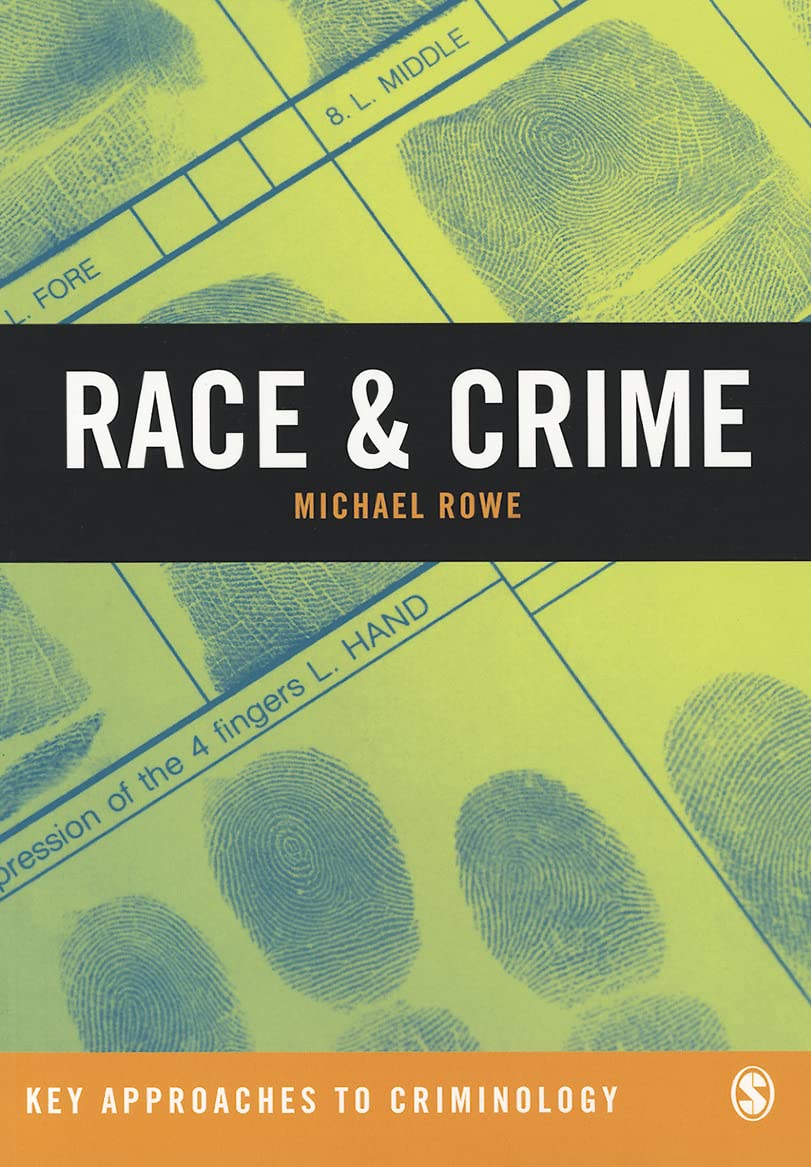Race & Crime (Key Approaches to Criminology): A Critical Engagem
