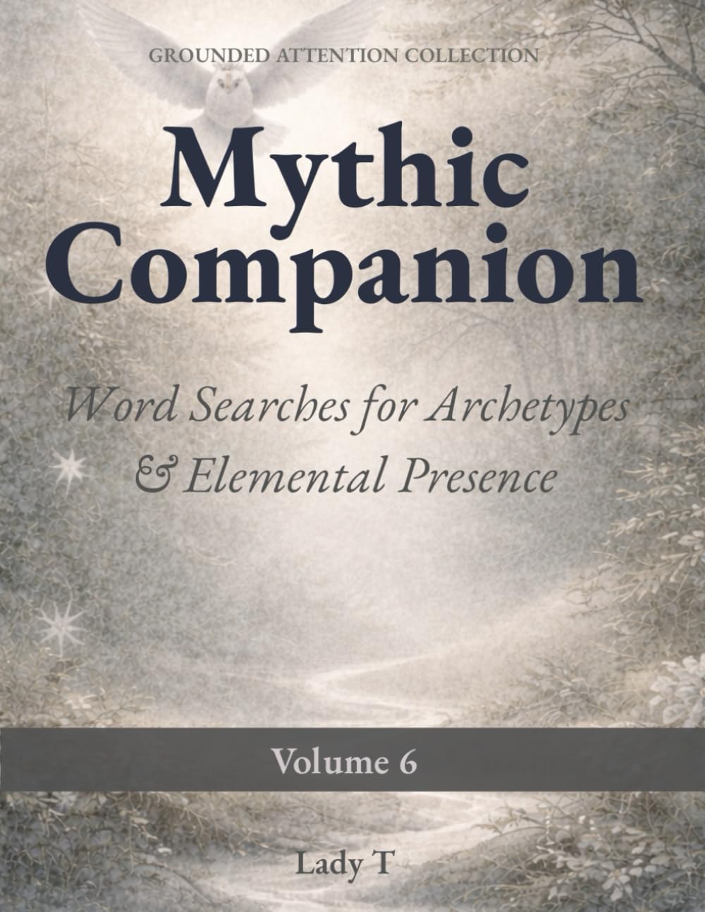 Mystic Companion: Word Searches for Archetypes & Elemental Presence (Grounded Attention Collection)