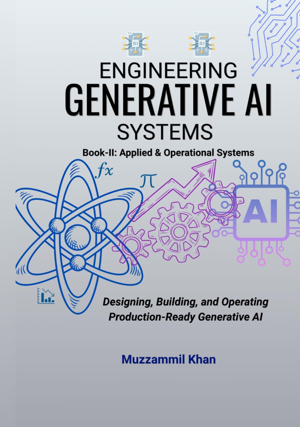 Engineering Generative AI Systems – Book II