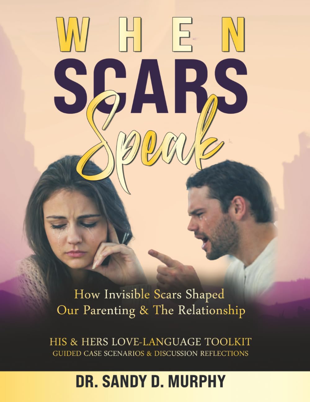 When SCARS Speak: HIS & HERS LOVE-LANGUAGE TOOLKIT