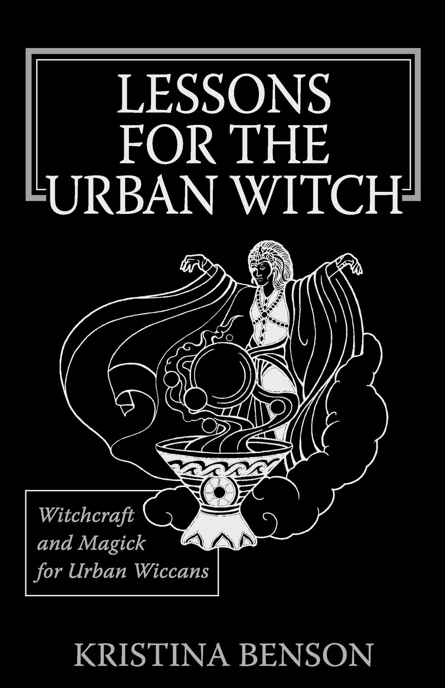 Lessons for the Urban Witch: Witchcraft and Magick for Urban Wiccans: Wicca and Magick for Modern Witches