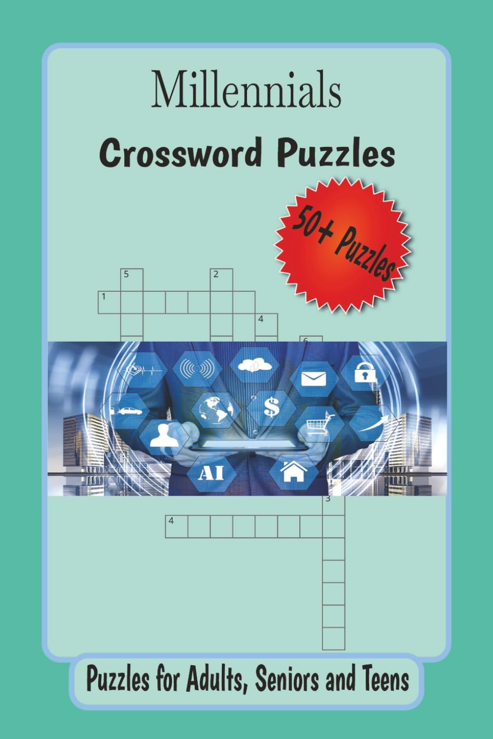 Millennials Crossword Puzzles: Crossword Puzzles with Easy to Read Print about Millennials, Their Bold Expressions, Millennial Trends and More | 6 x 9