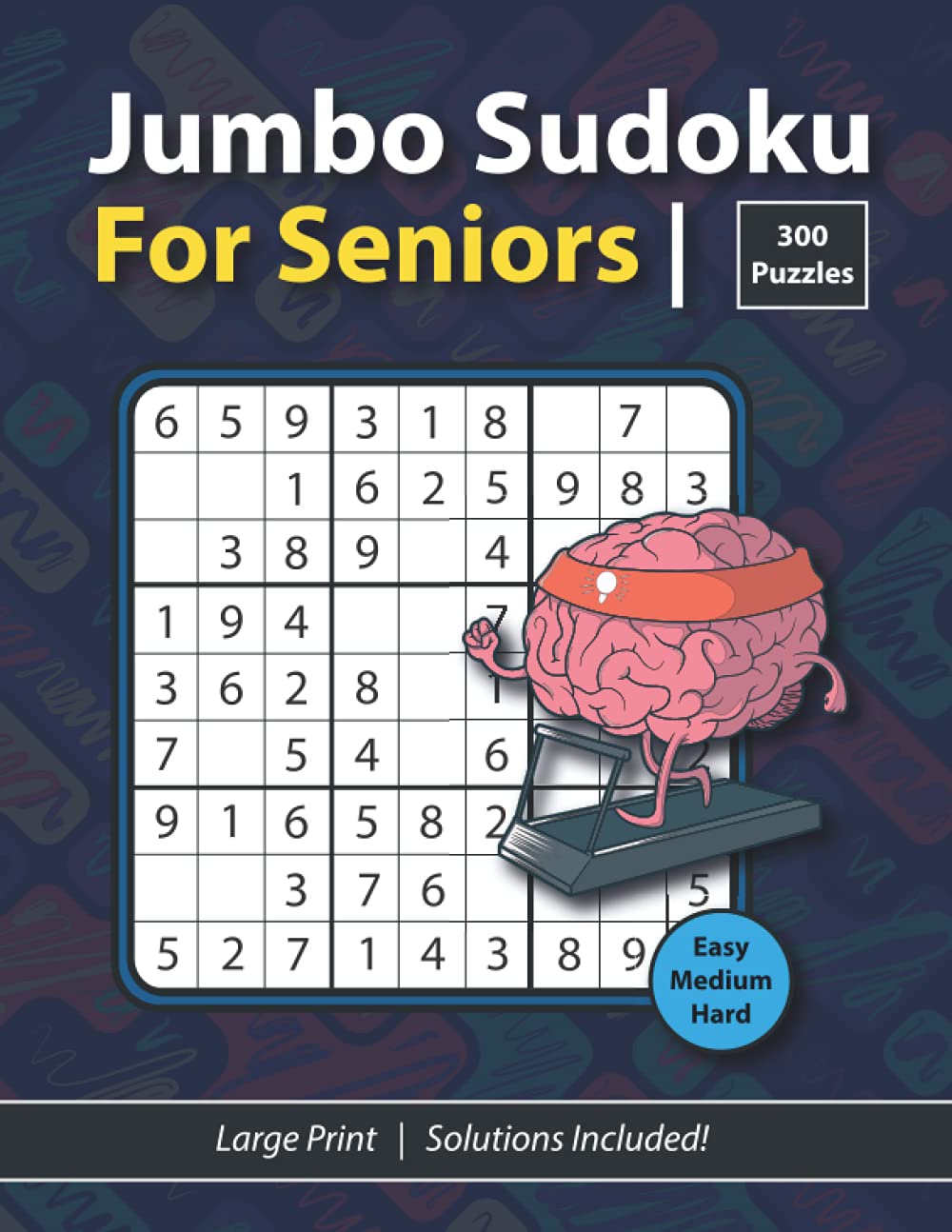 Jumbo Sudoku Puzzle Book For Seniors - 300 Puzzles in Large Print - Easy, Medium & Hard Puzzles | Active Brain Books