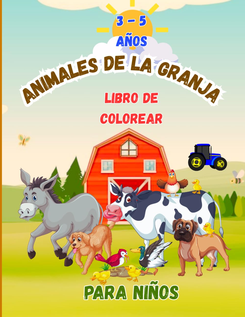 Mi Gran Libro de Animales de la Granja para Colorear: Libro de colorear para niños de 3 a 5 años . Animales divertidos y fáciles . Actividades para preescolar