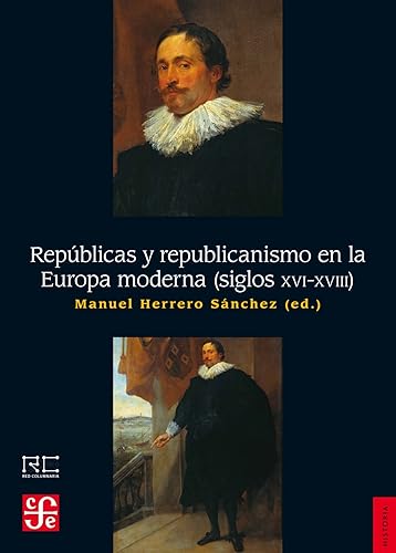 Repúblicas y republicanismo en la Europa moderna (siglos XVI-XVIII)