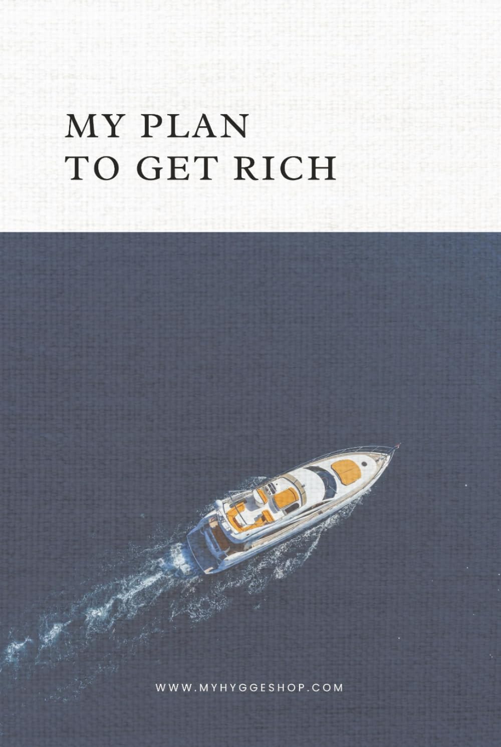 My Plan to Get Rich: Wealth Planner Notebook/ My Millionaire Plan: for Big Dreams