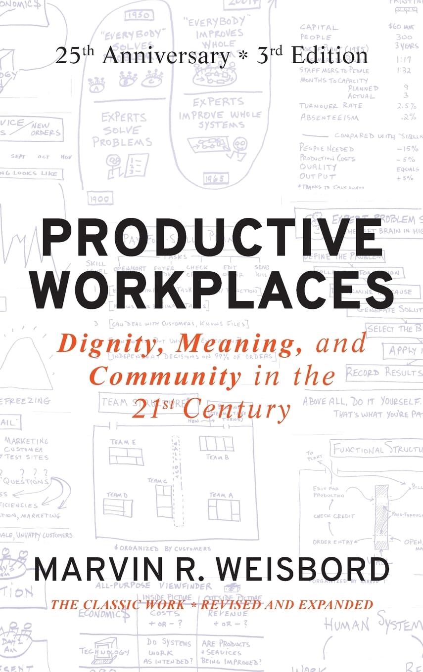 Productive Workplaces: Dignity, Meaning, and Co, Weisbord Hardcover^+