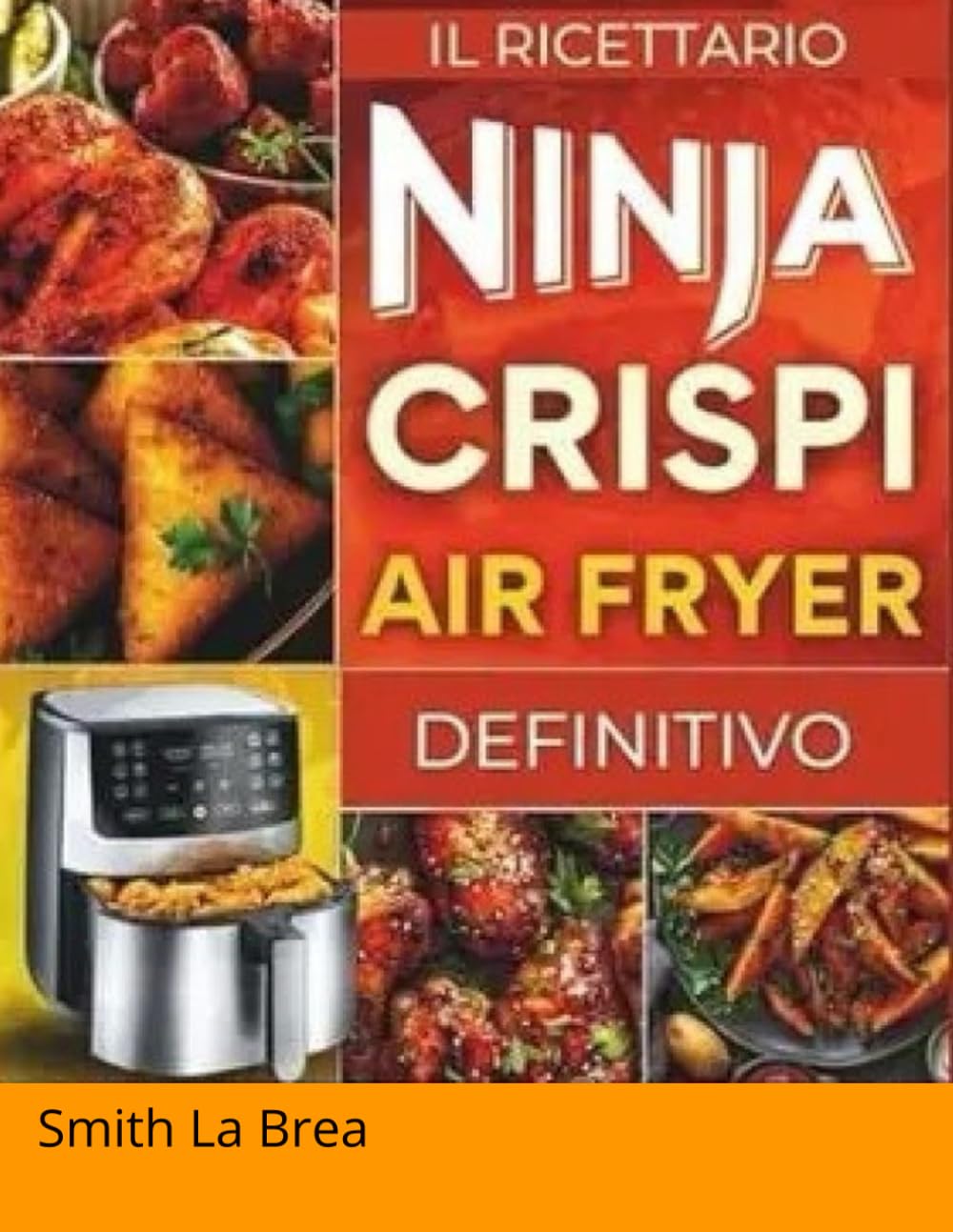 Ricettario Air Fryer: 150 Ricette Facili e Veloci con Immagini. Pasti Sani, Croccanti e Pronti in 15 Minuti. Piatti Unici, Contorni, Dolci e Consigli Anti-Spreco per Ogni Occasione.