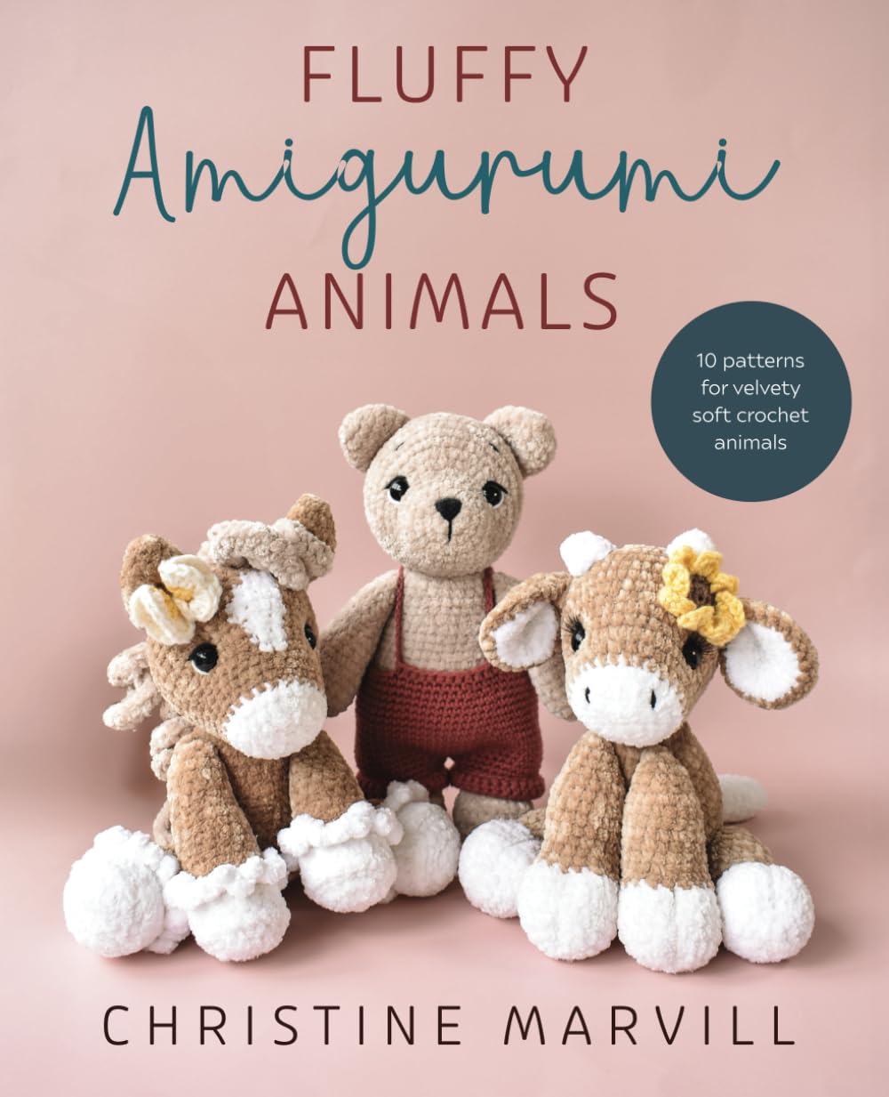 Fluffy Amigurumi Animals: 10 Patterns for Velvety Soft Crochet Animals