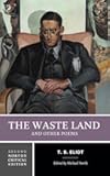 The Waste Land and Other Poems: A Norton Critical Edition