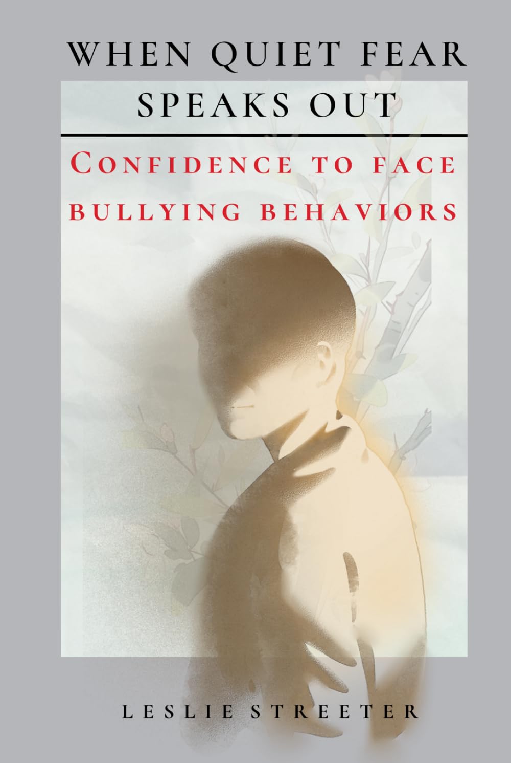 When Quiet Fear Speaks Out: Confidence to Confront Bullying Behaviors