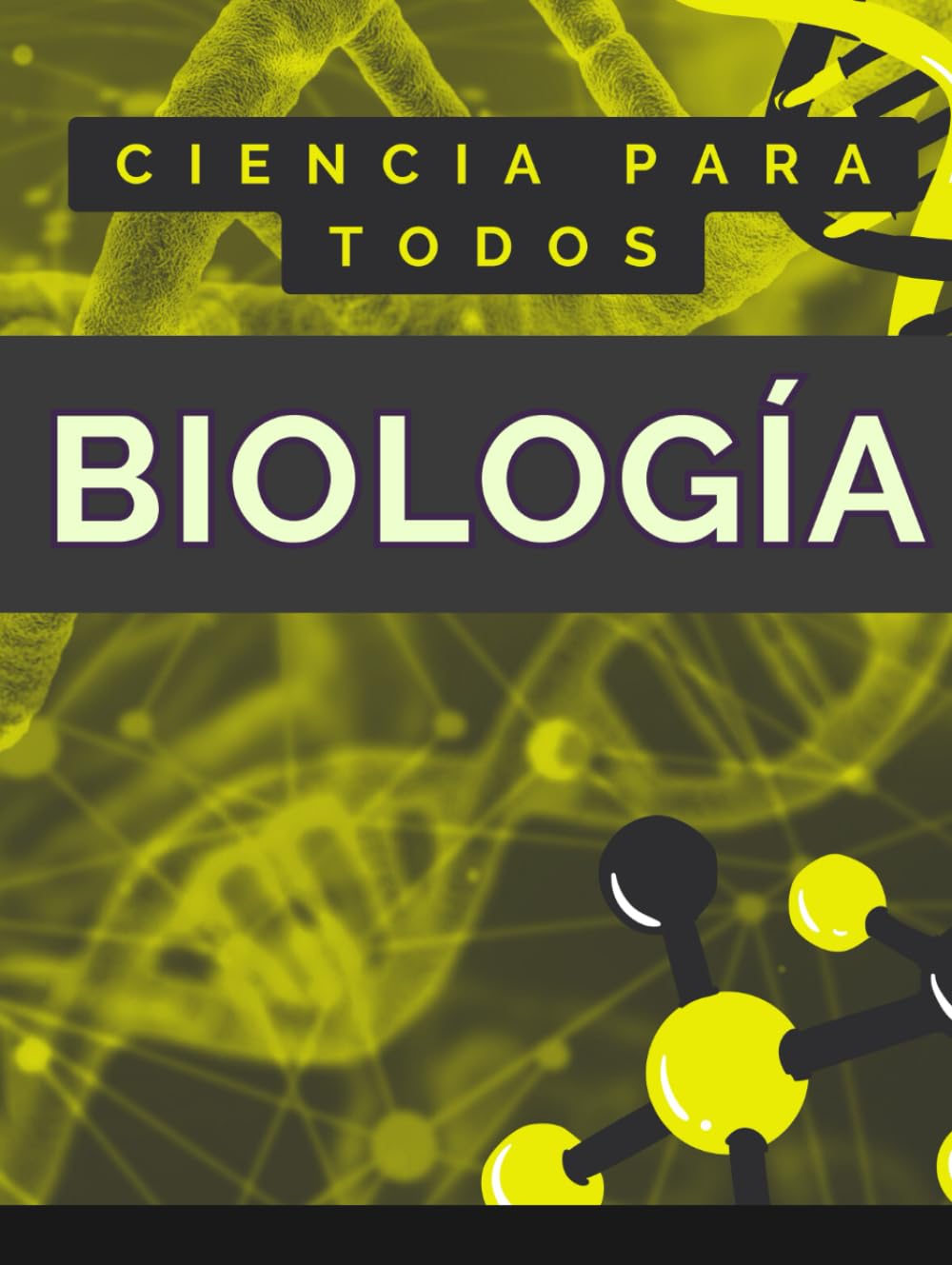 BIOLOGÍA. TODO EN UN LIBRO: Aprende biología desde cero. Libro completo sobre lo fundamental de la biología (TODO SOBRE CIENCIA)