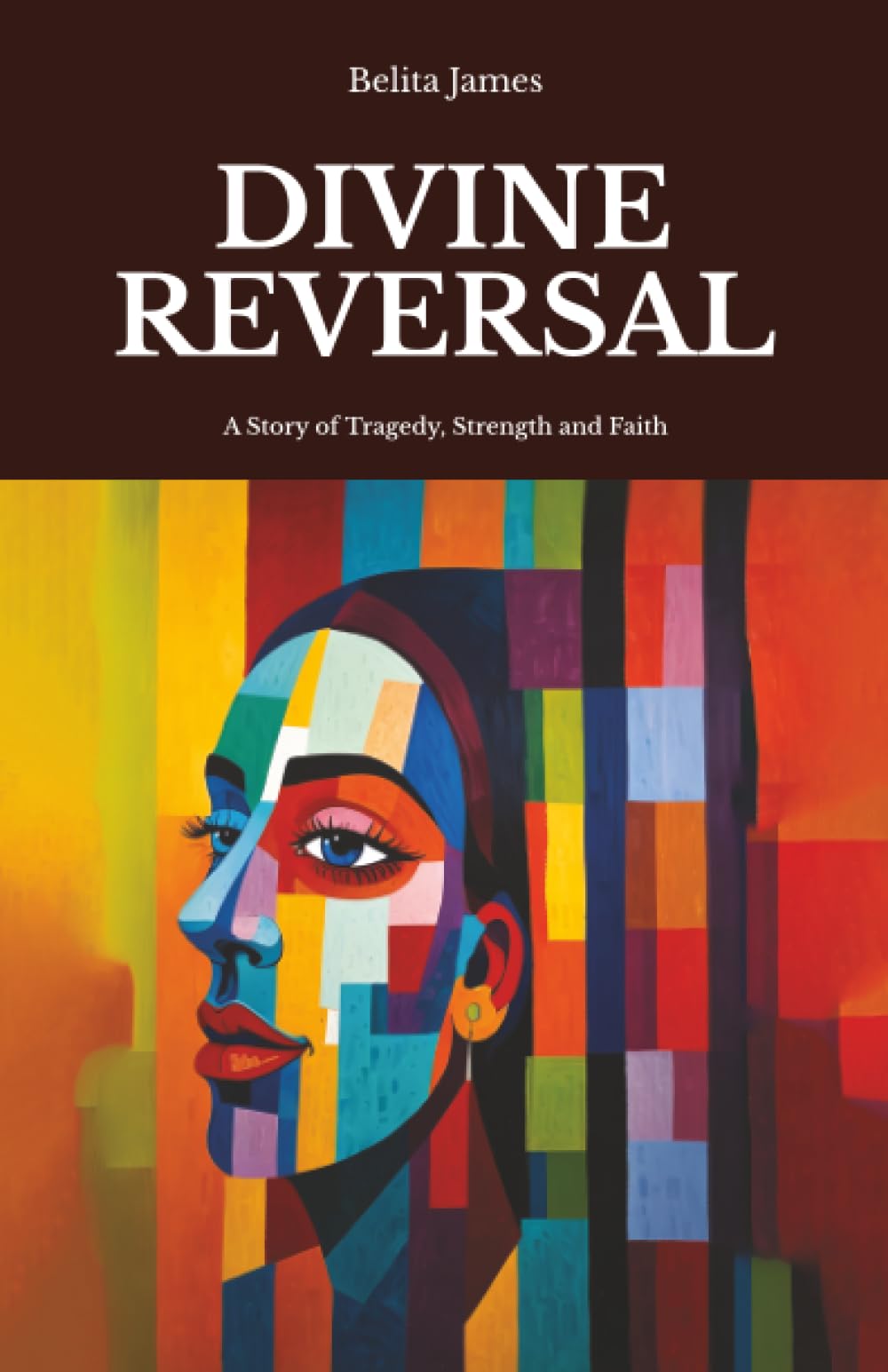 Divine Reversal: A Story of Tragedy, Strength and Faith