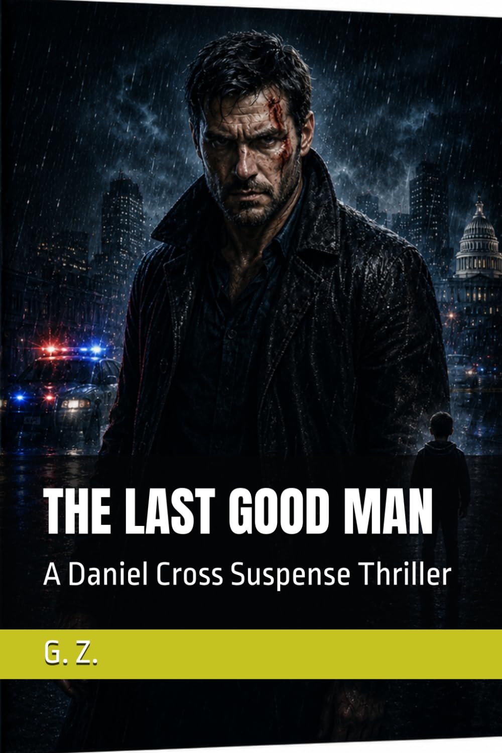THE LAST GOOD MAN: A Daniel Cross Suspense Thriller (The Kingmaker Files)