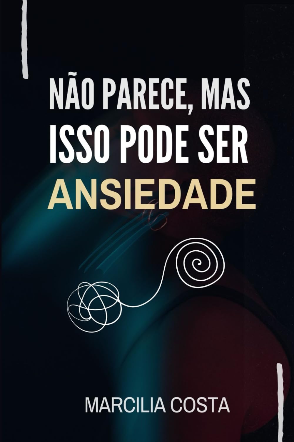 Não parece, mas isso pode ser ansiedade (Ansiedade — Caminhos da autorregulação)