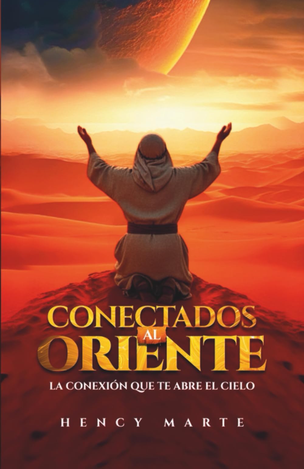 CONECTADOS AL ORIENTE: LA CONEXIÓN QUE TE ABRE EL CIELO