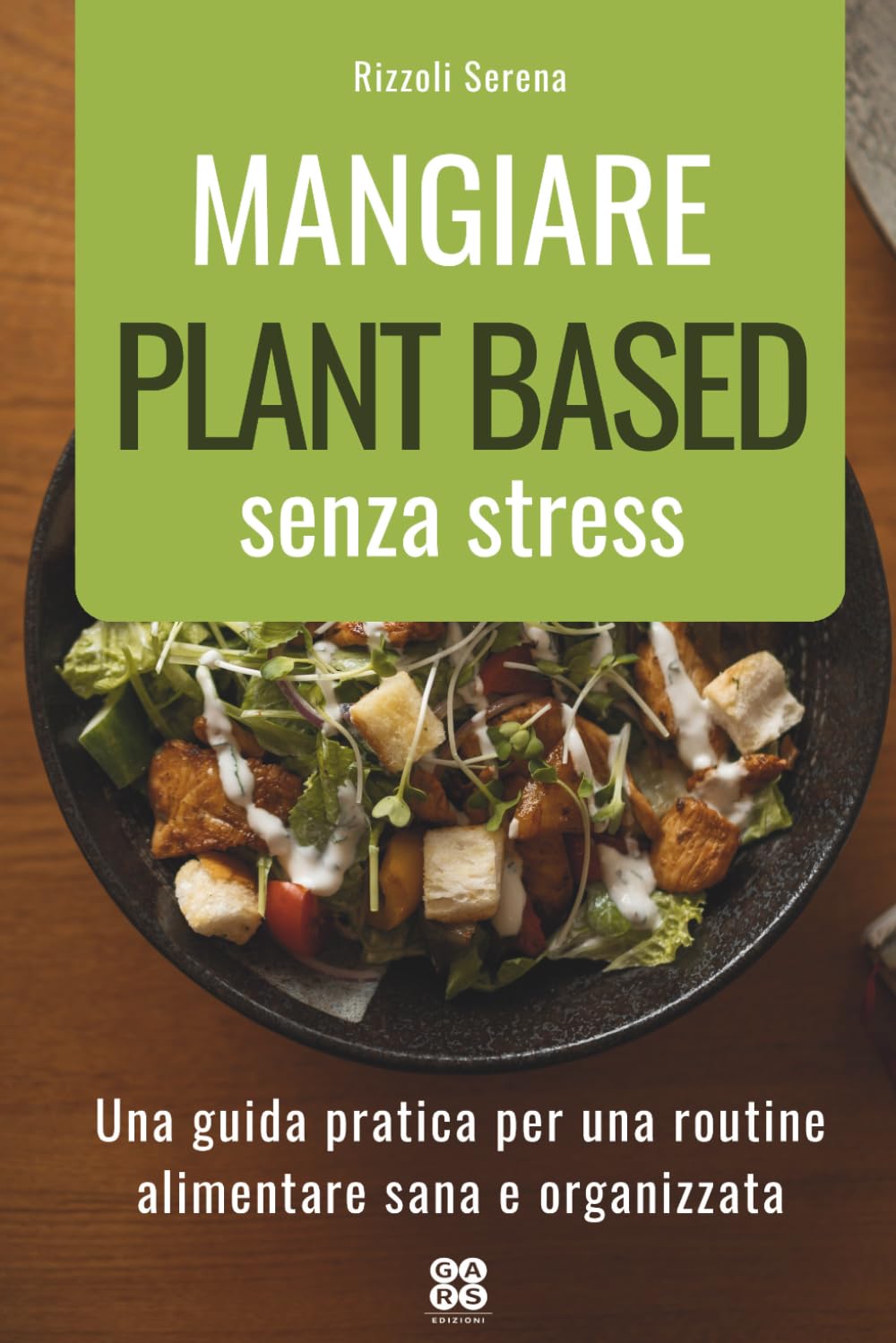 Mangiare Plant-Based senza stress: Una guida pratica per una routine alimentare sana e organizzata