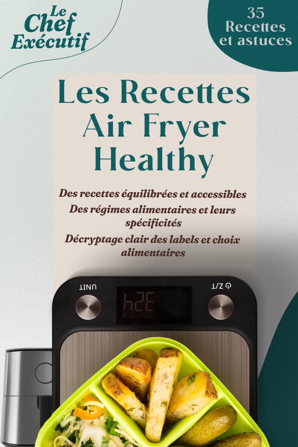 Les Recettes Air Fryer Healthy– Le Livre Ultime du Chef Exécutif : 35 Recettes Healthy, Light et Crispy en Français: Cuisine à l’Airfryer (Compatible avec Ninja Foodi Double Stack XL)