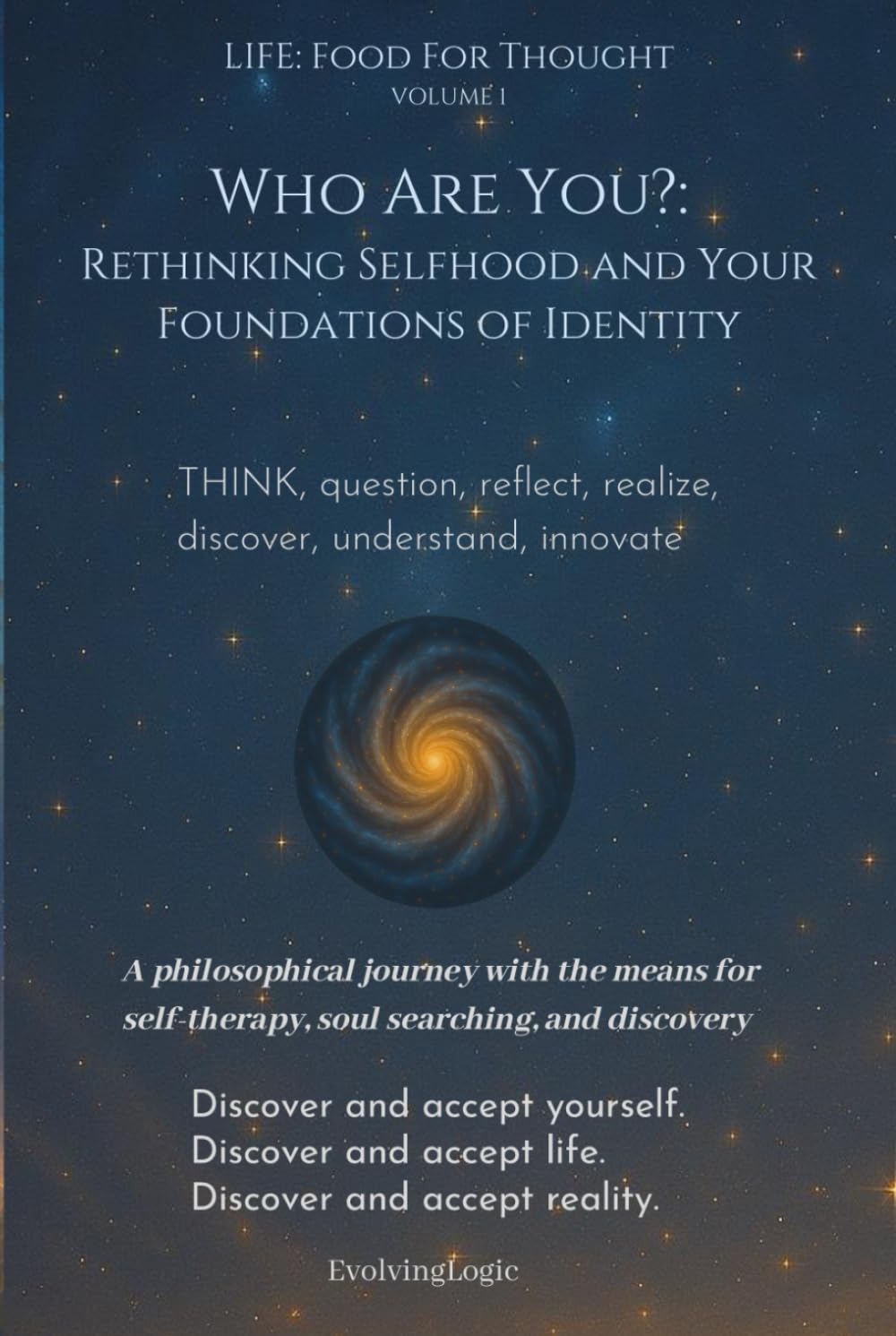 Who Are You?: Rethinking Selfhood and Your Foundations of Identity (Life: Food For Thought)