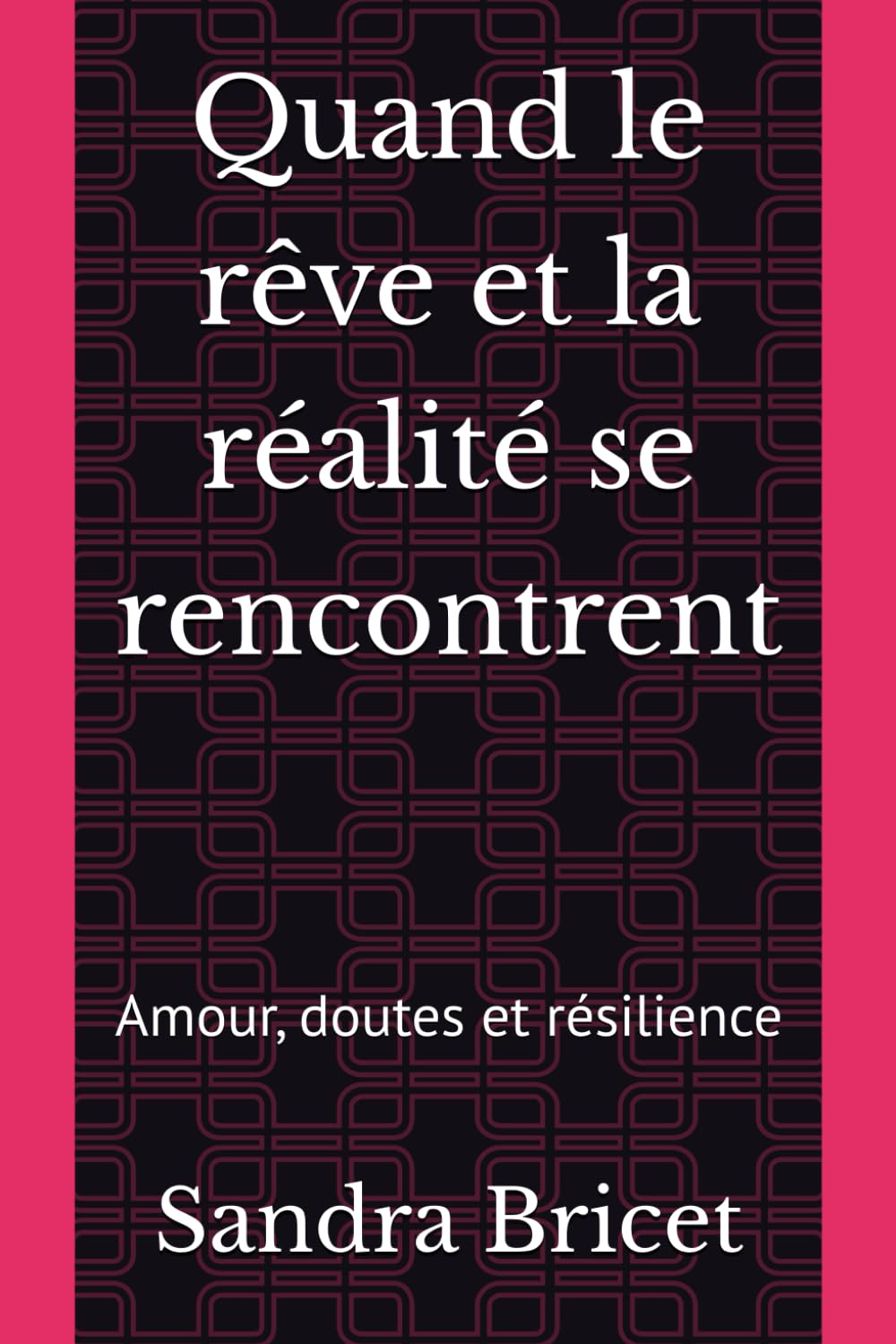 Quand le rêve et la réalité se rencontrent: Amour, doutes et résilience