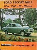 Ford Escort 1100, 1300, GT Escort Mexico, RS1600 Workshop Manual