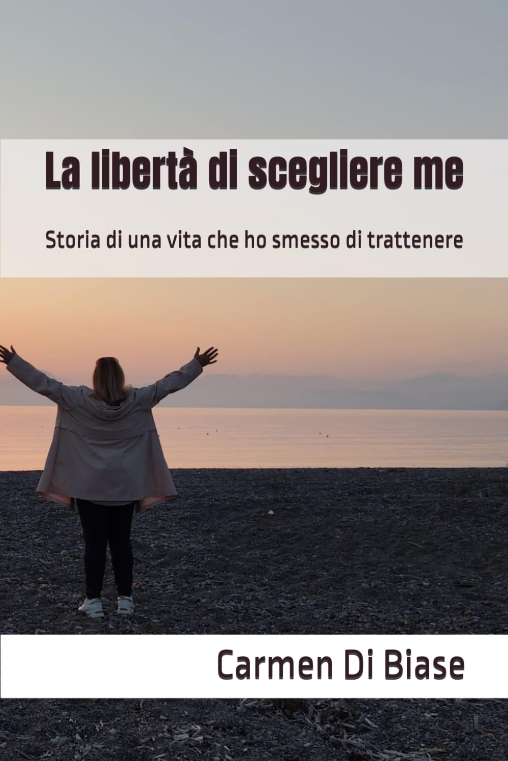 La libertà di scegliere me: Storia di una vita che ho smesso di trattenere