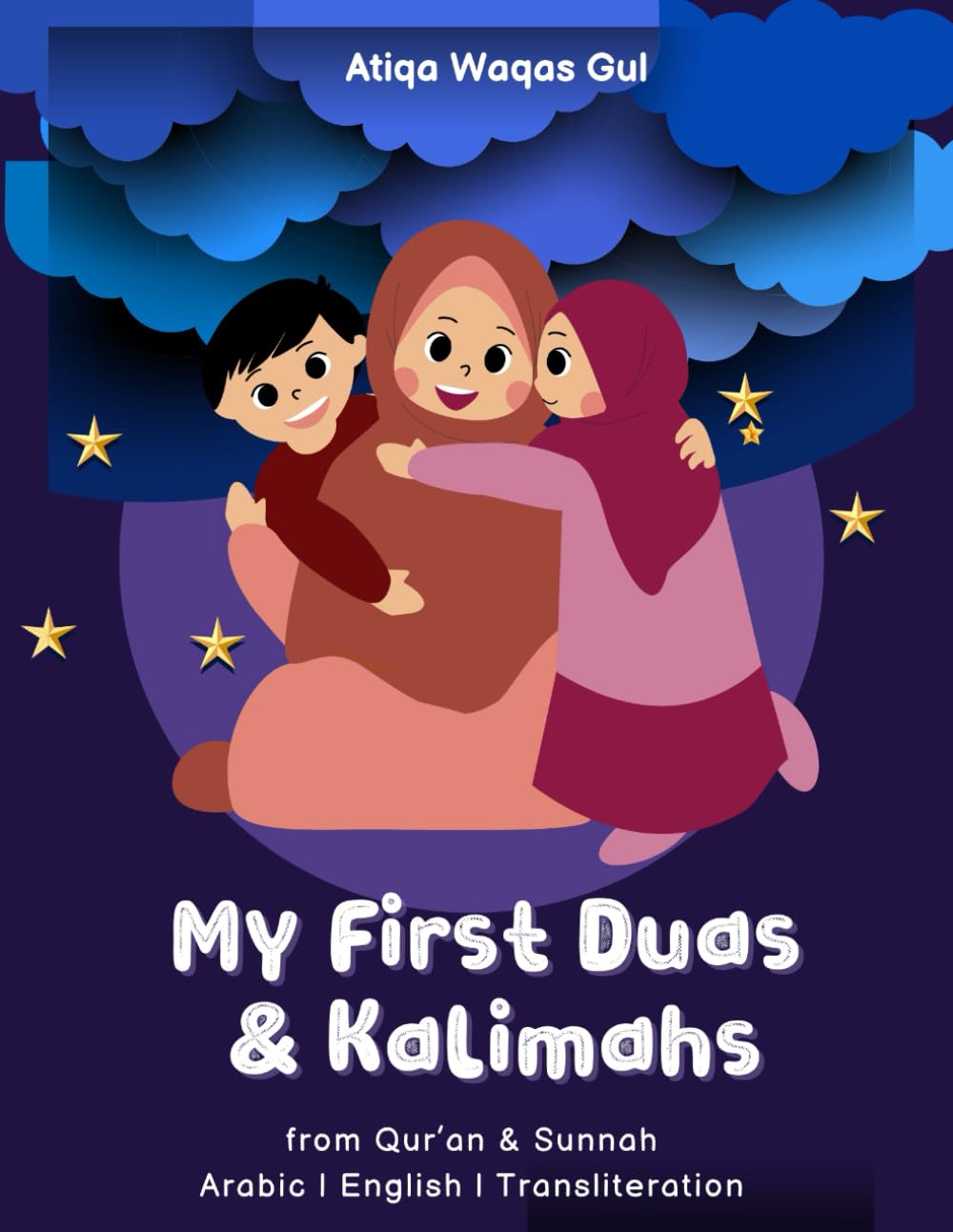 My First Duas & Kalimahs: from Qur’an & Sunnah Arabic | English | Transliteration
