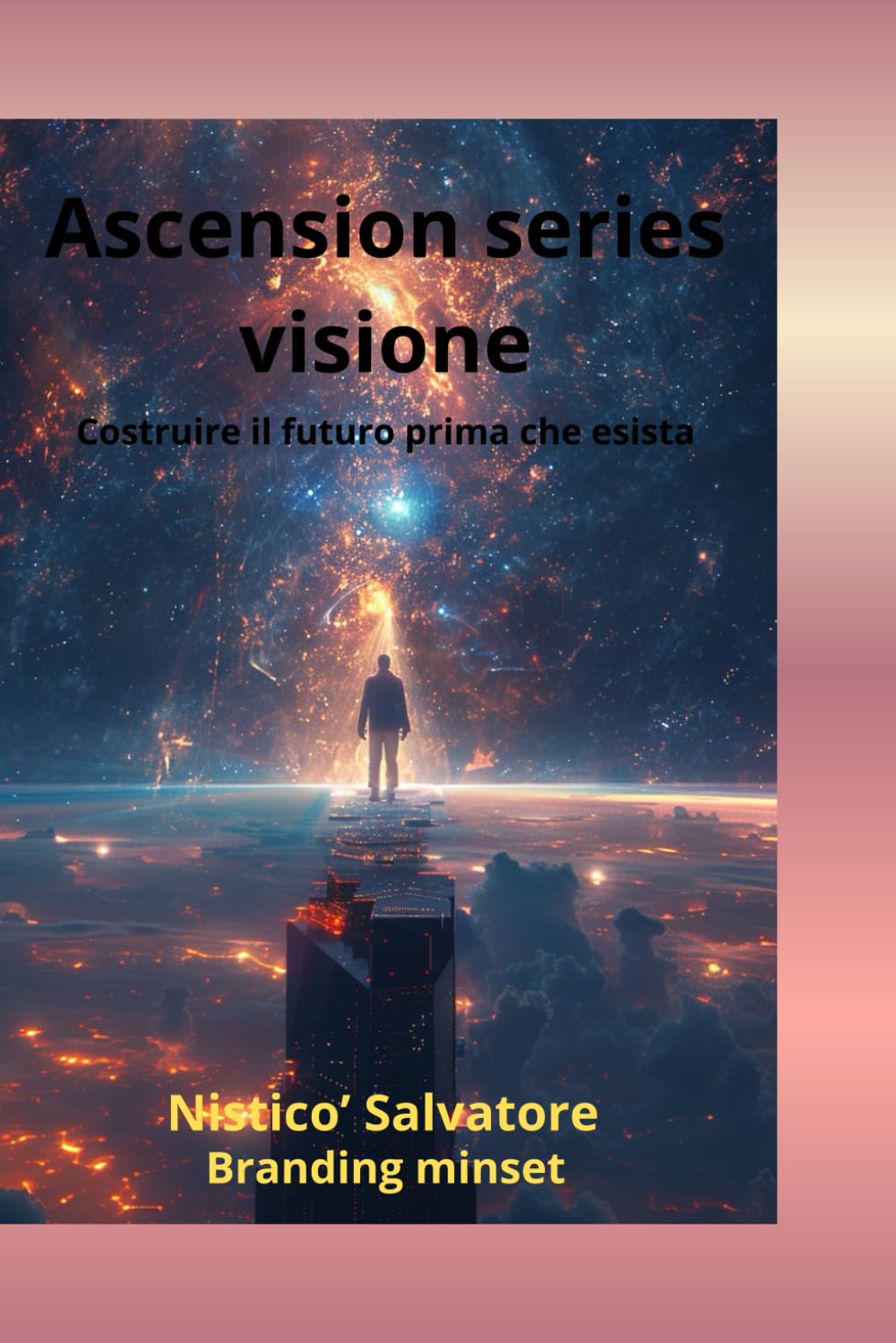 Ascension series visione: Costruire il futuro prima che esista