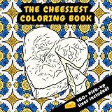 The Cheesiest Coloring Book: A Hilarious Gift Book for Adults: 100+ Cheesy Pick-Up Lines Included