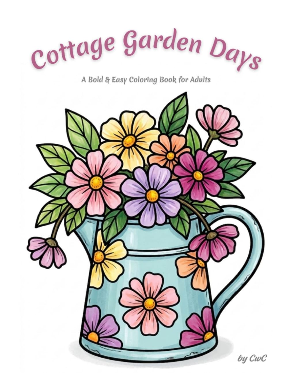 Cottage Garden Days: A Bold and Easy coloring book for adults