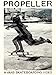 Propeller: A Vans Skateboarding Video