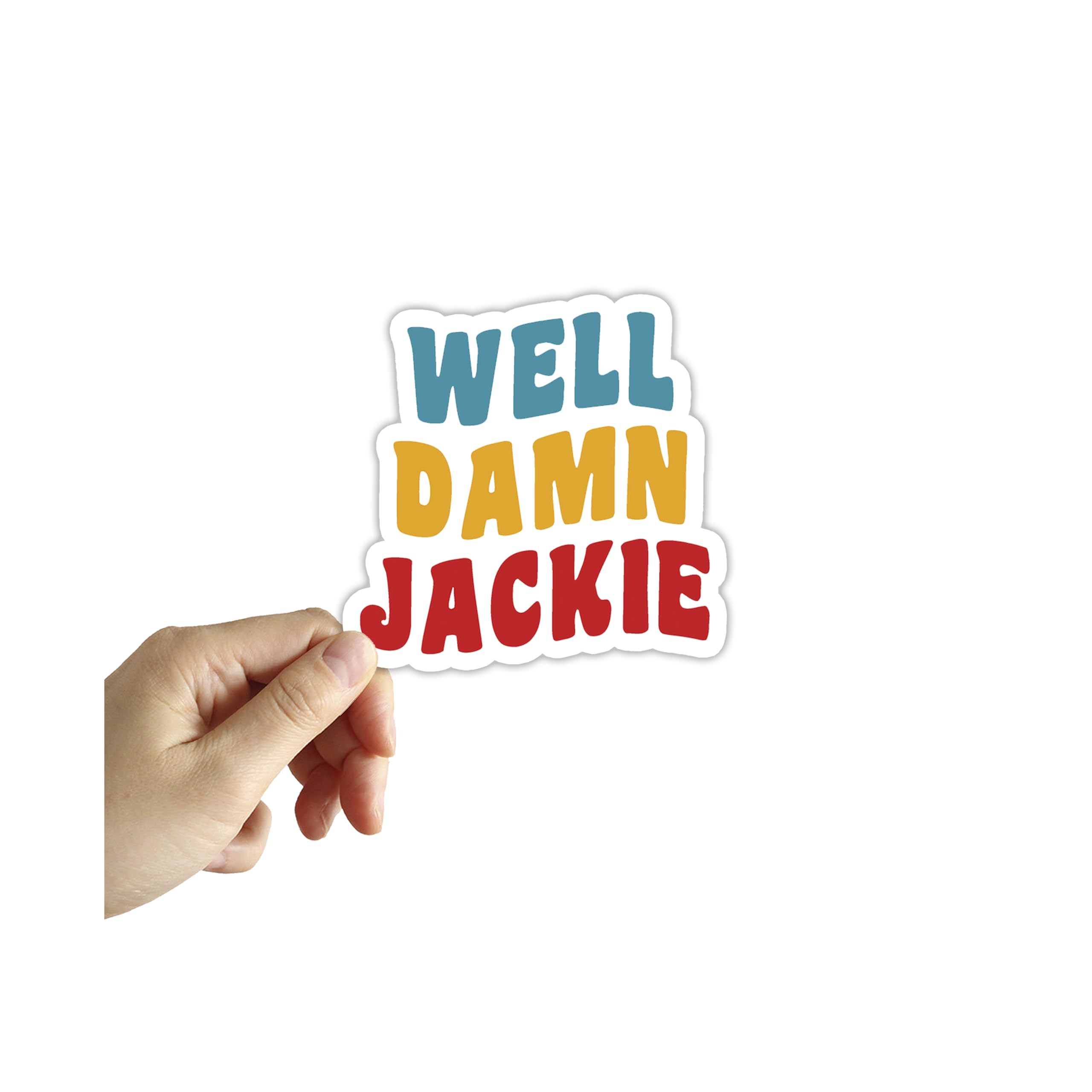 Well Damn Jackie Sticker Laptop Water Bottle Notebook E Reader Stickers Kelso Sticker