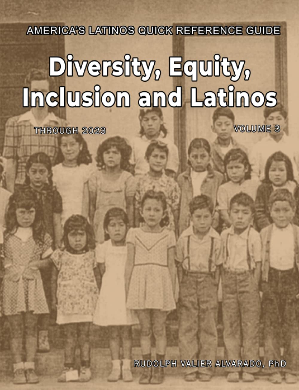 Diversity, Equity, Inclusion, and Latinos (America's Latinos Quick Reference Guide Series)