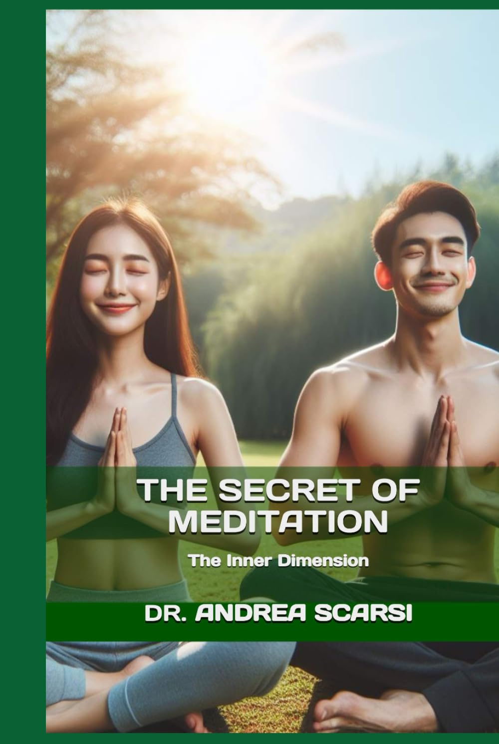 The Secret of Meditation: The Inner Dimension