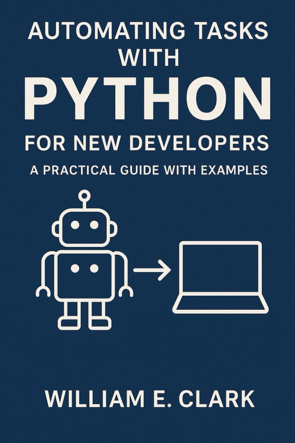 Automating Tasks with Python for New Developers: A Practical Guide with Examples