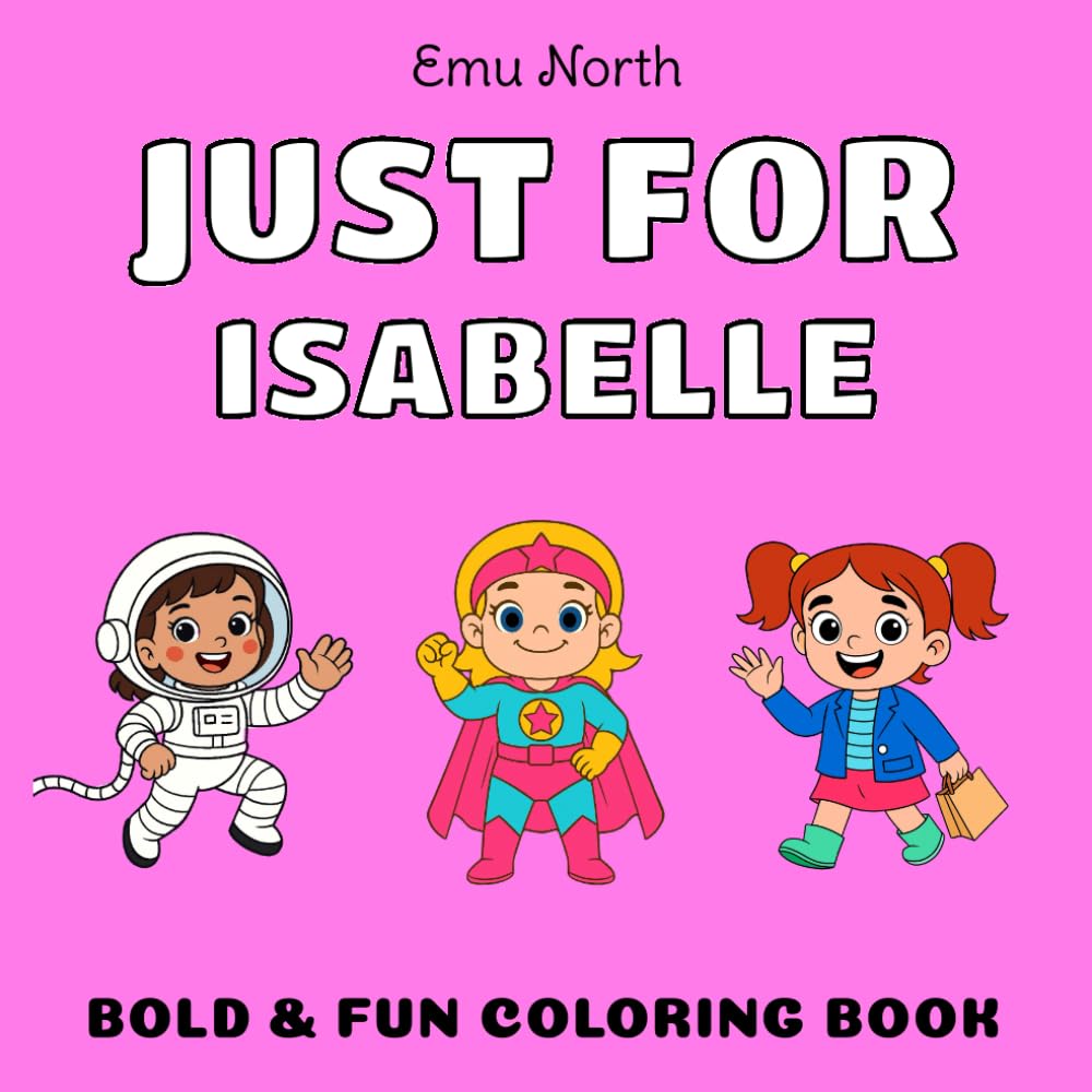 JUST FOR Isabelle - Bold & Fun Coloring Book [USA] (JUST FOR - Girls Name Coloring Books [US})