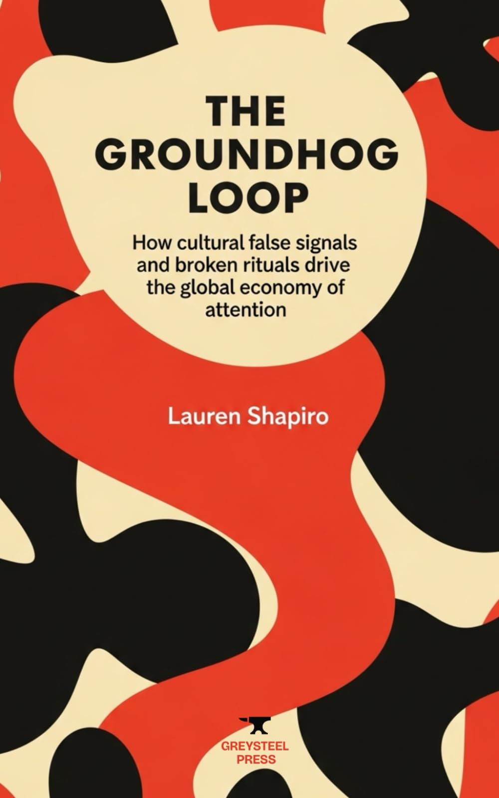 The Groundhog Loop: How Cultural False Signals and Broken Rituals Drive the Global Economy of Attention