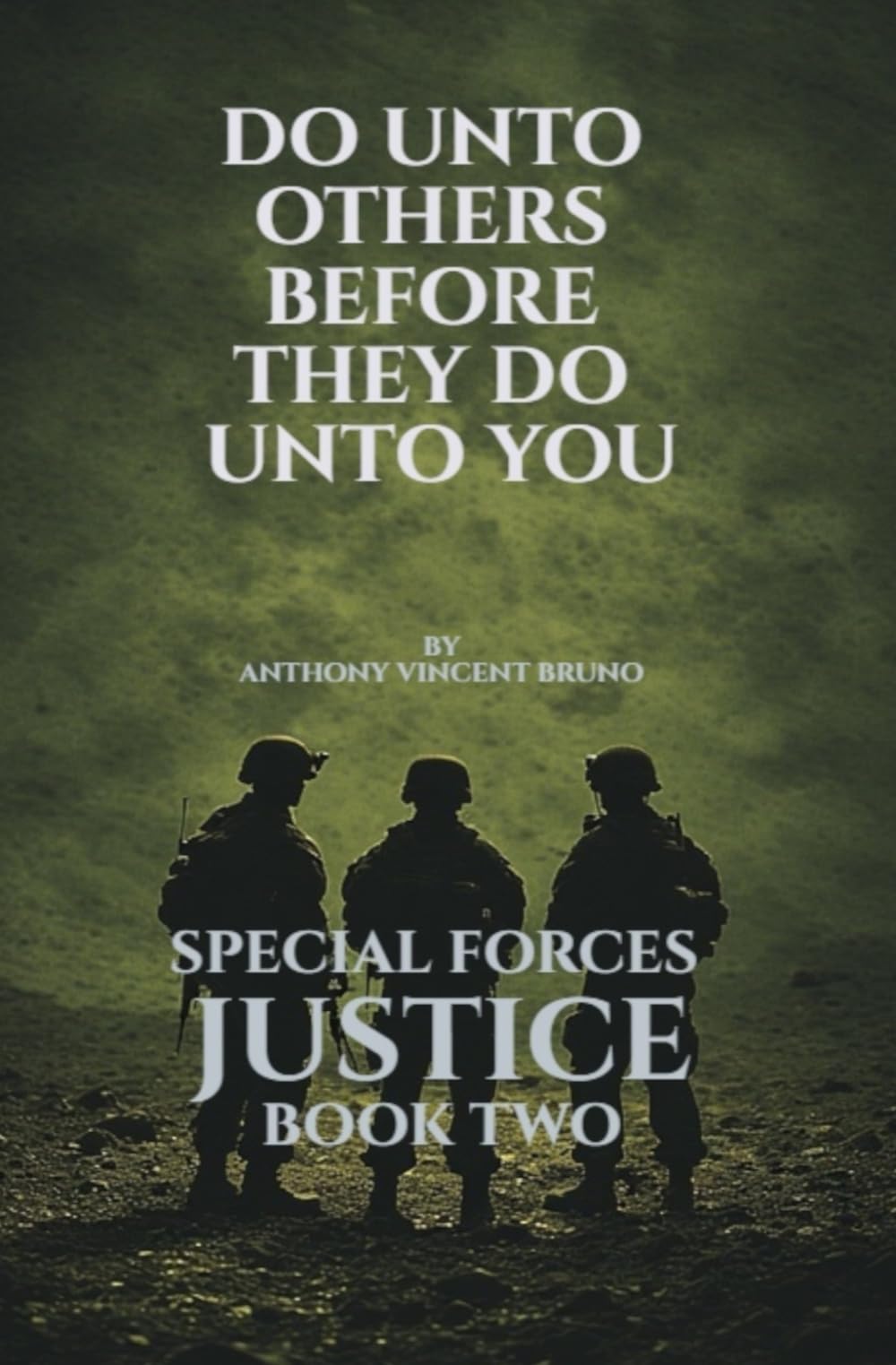 Do Unto Others, Before They Do Unto You: Special Forces Justice - Book Two