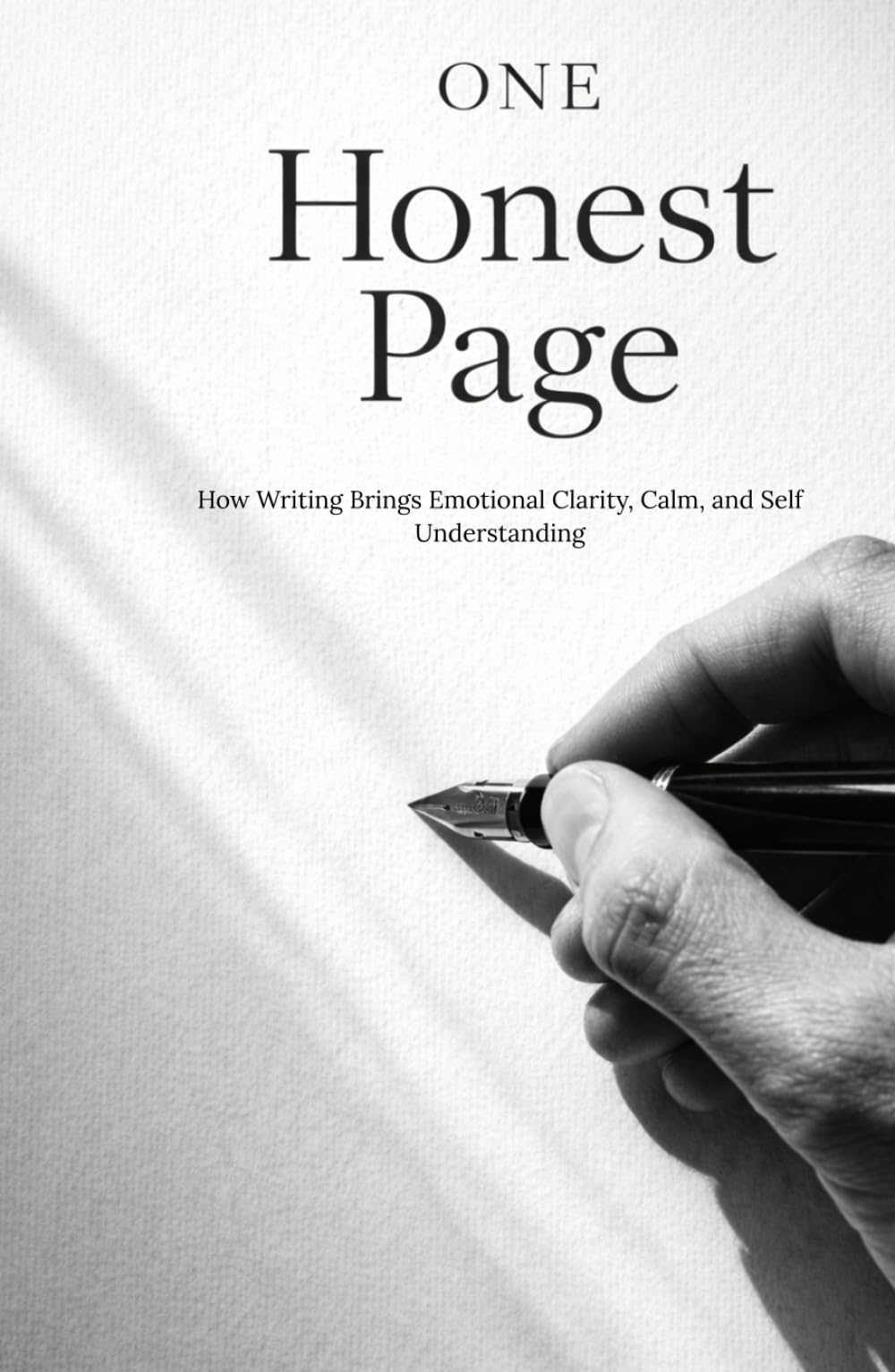 One Honest Page: How Writing Brings Emotional Clarity, Calm, and Self Understanding | Self Help | journaling for mental health | emotional intelligence book