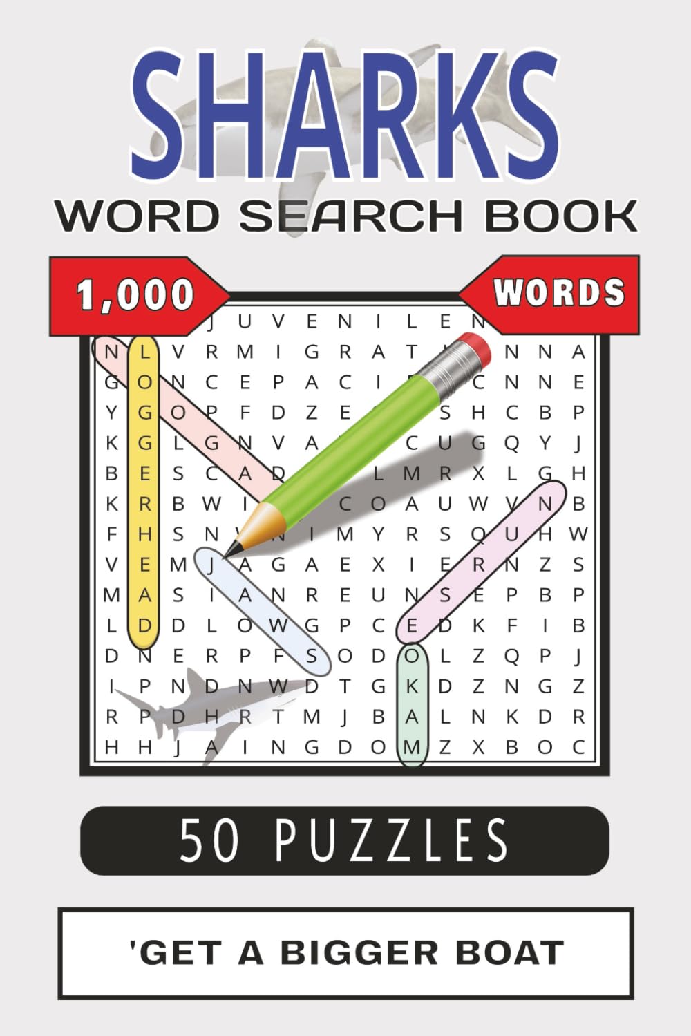 SHARKS WORD SEARCH BOOK: From Hammerheads to Great Whites | 50 Shark Word Puzzles, 1000 Words of Discovery | 6x9 Inch Format