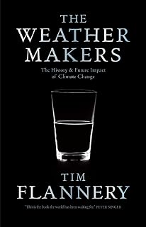 Weather Makers, The: The History And Future Impact Of Climate Change