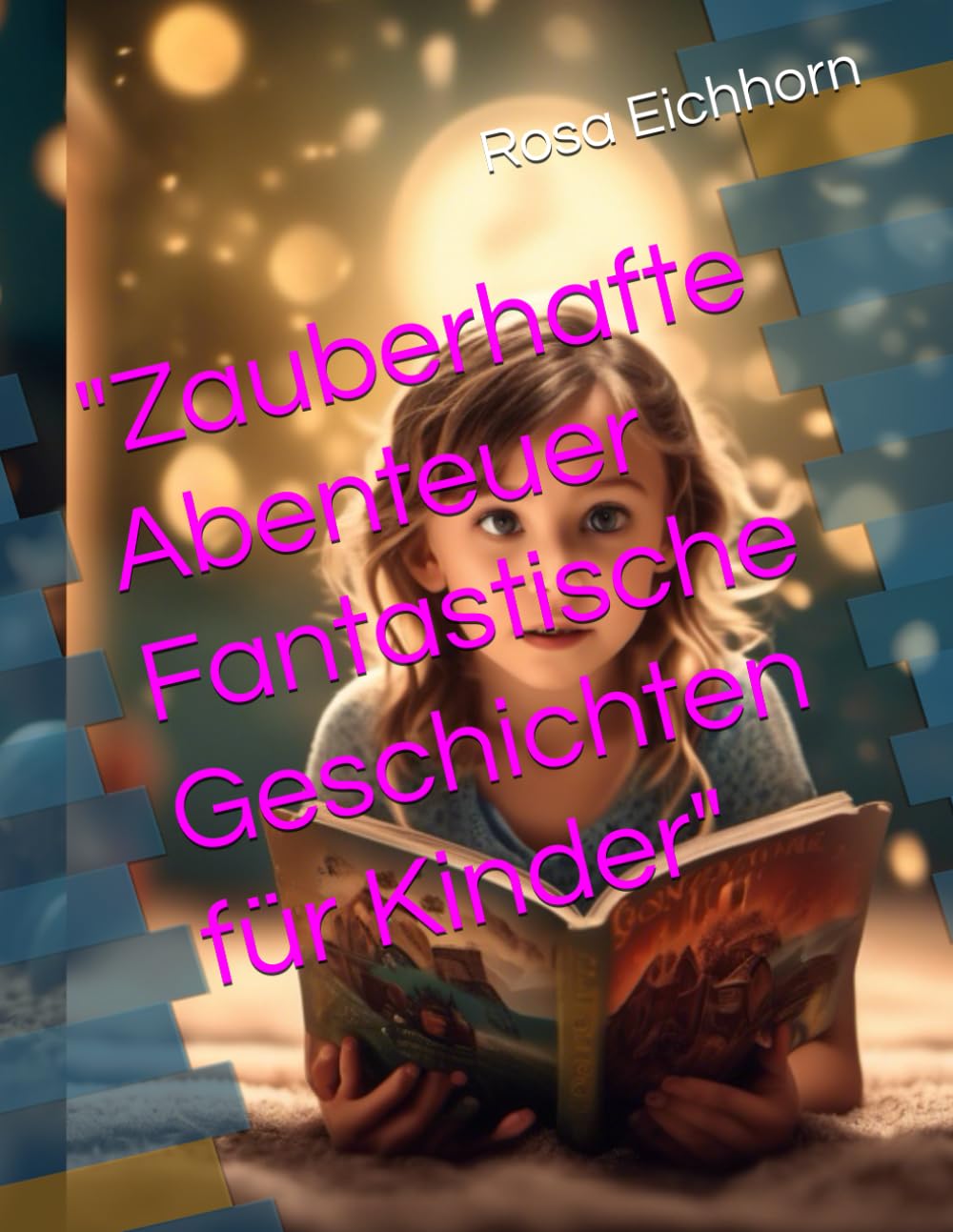 "Zauberhafte Abenteuer Fantastische Geschichten für Kinder"