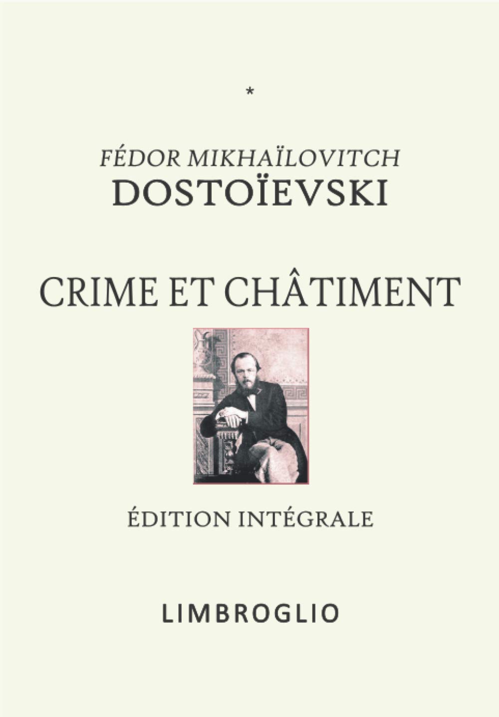 CRIME ET CHÂTIMENT: Édition intégrale (LIMBROGLIO)
