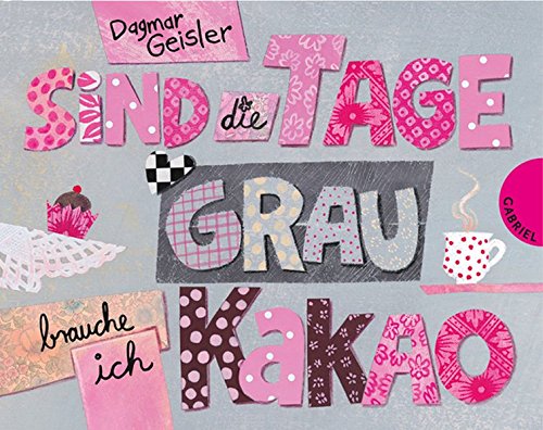 Sind die Tage grau, brauche ich Kakao Sind die Tage grau, brauche ich Kakao