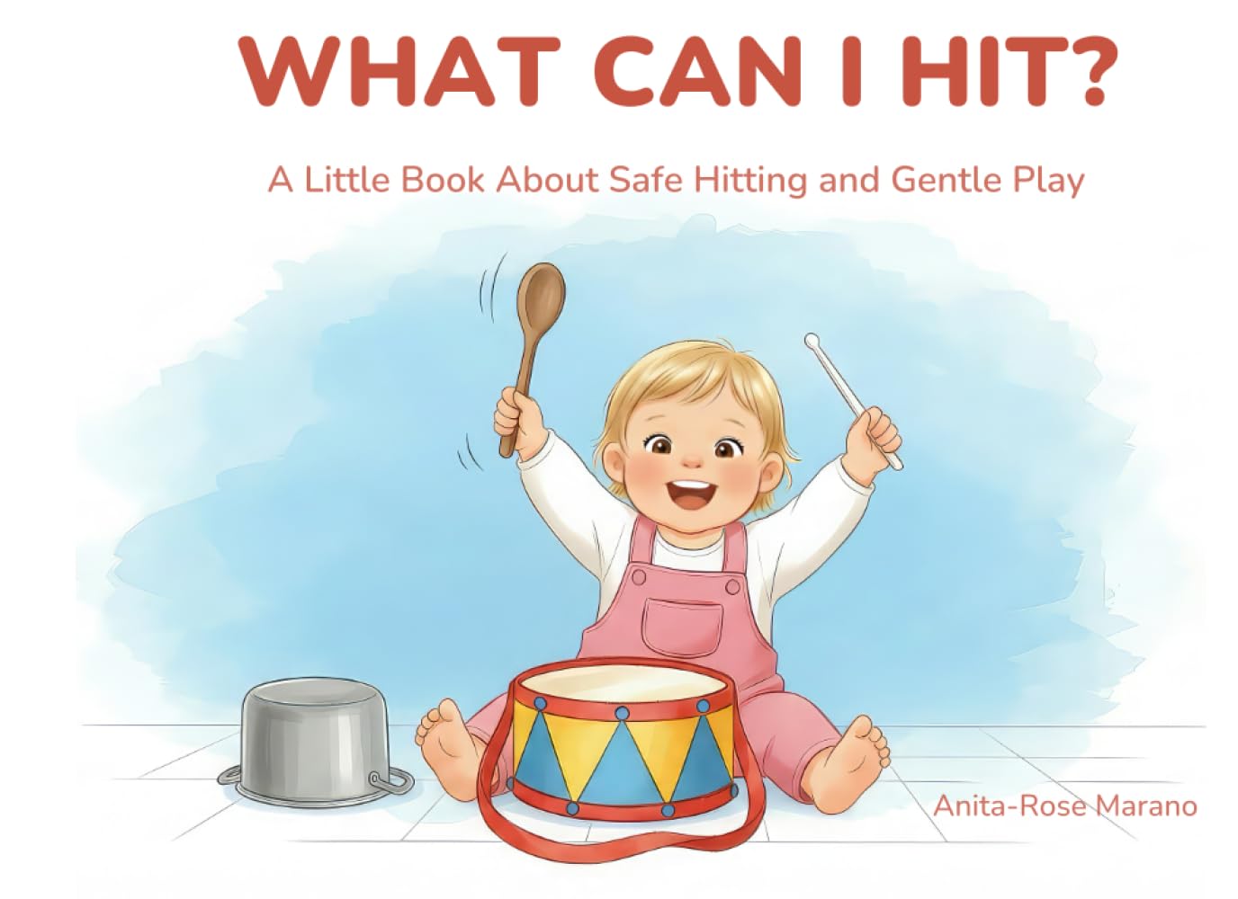 What Can I Hit?: A little book about safe hitting and gentle play (The What Can I...? Series)