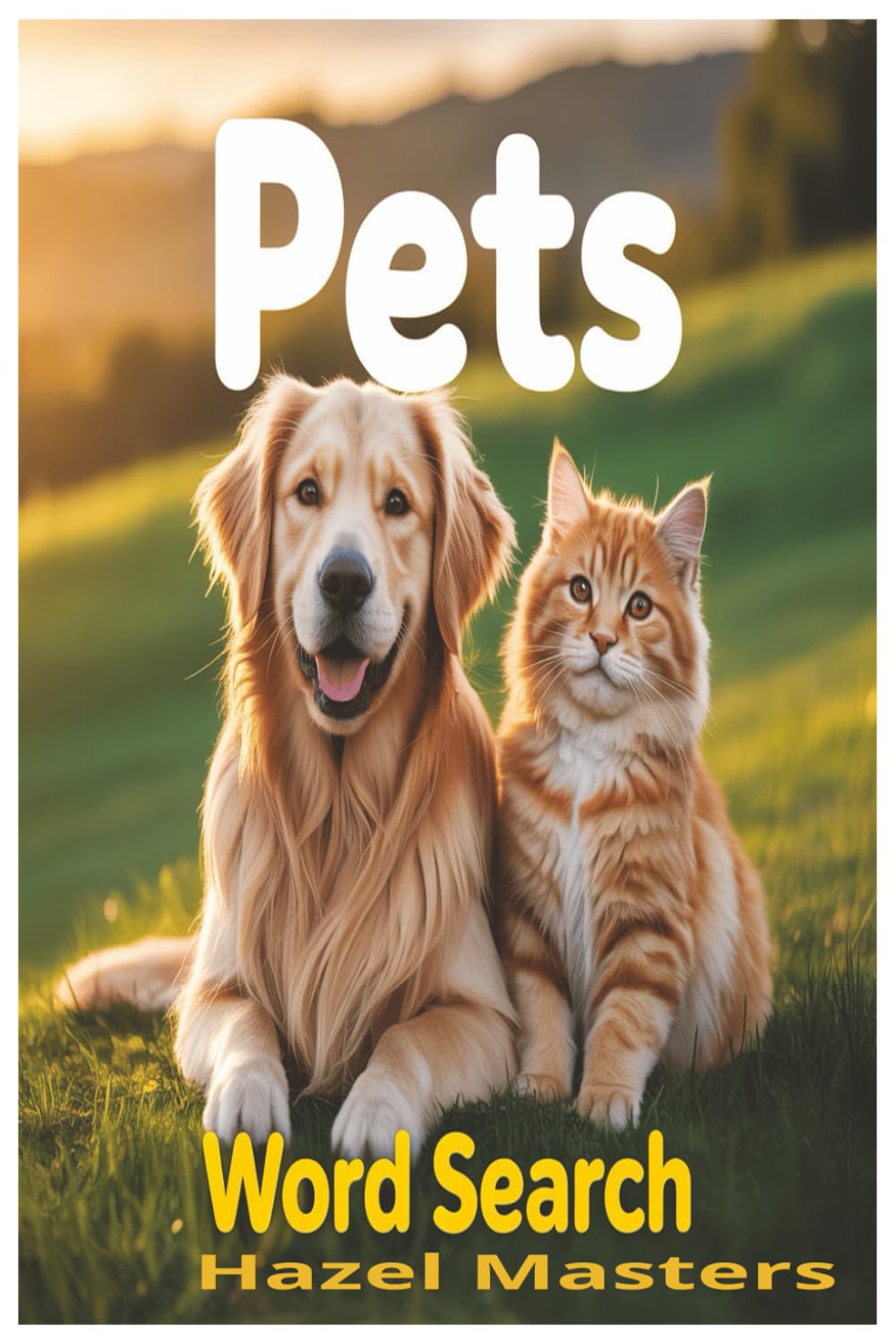 Pets Word Search: The Ultimate Pets & Companions Word Search Puzzle Book: A Collection of Animal Word Searches Pets Owners Will Love