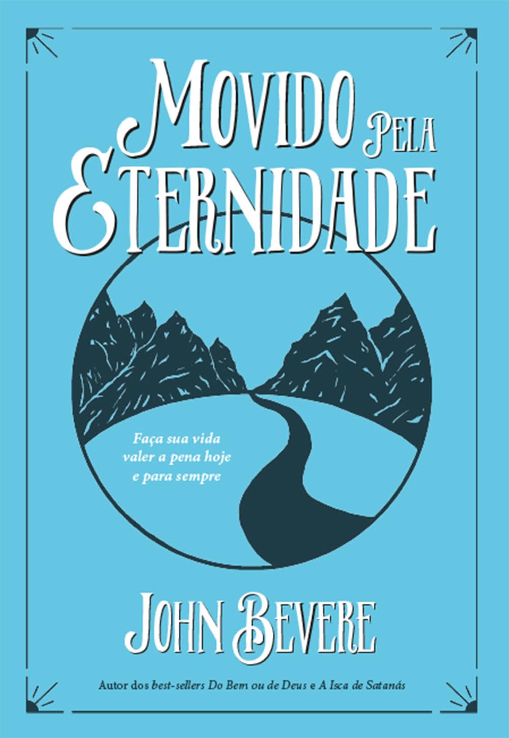 Movido pela Eternidade: Faça sua vida valer a pena e para sempre (Portuguese Edition) Kindle Edition