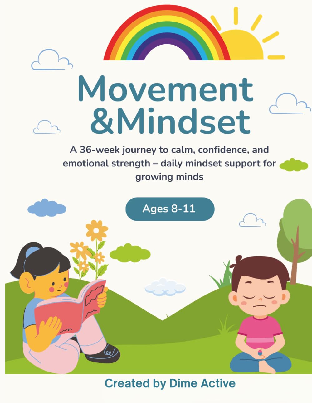 Movement & Mindset Ages 8-11: Build Confidence, Focus, and Healthy Habits Through Movement