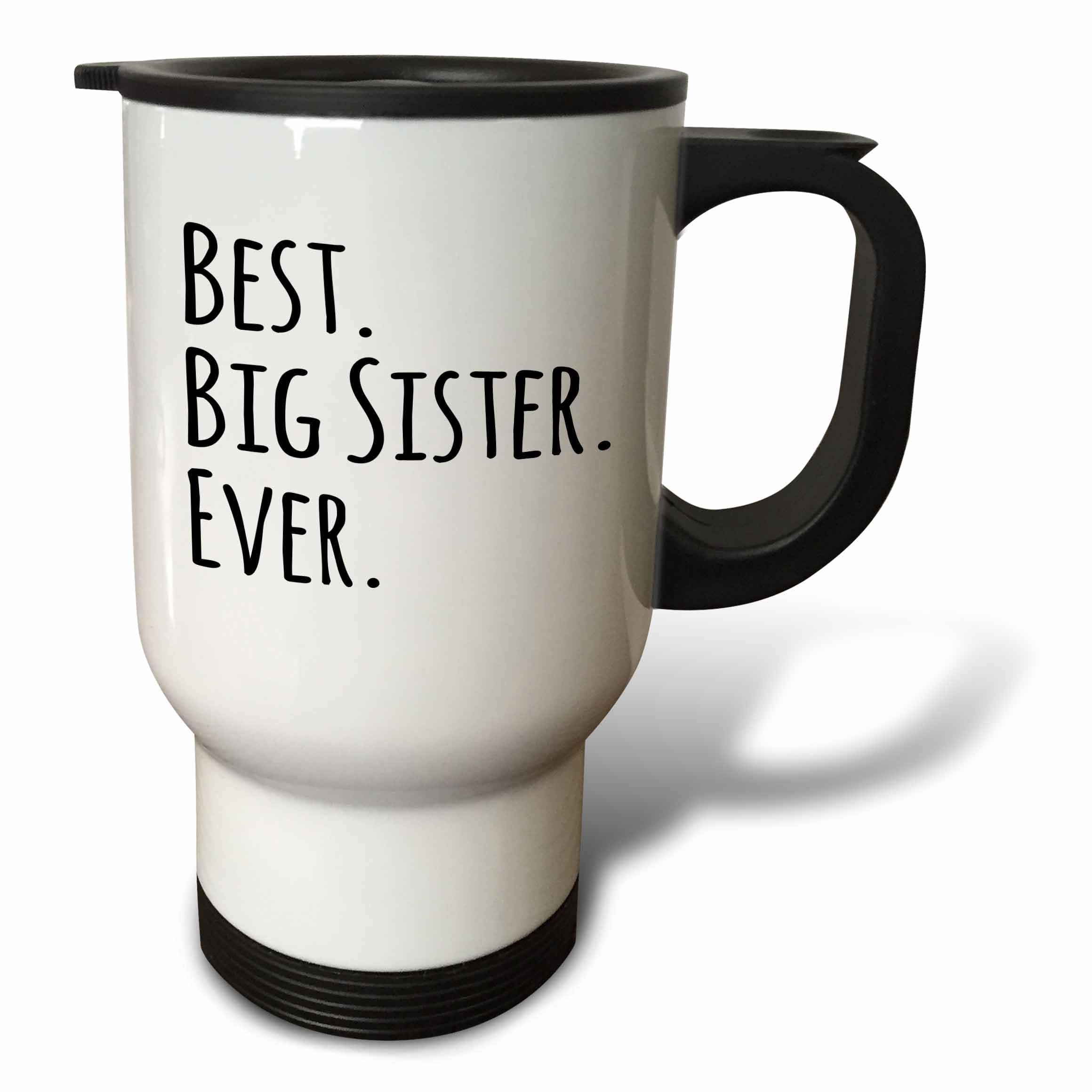 3dRose Best Big Sister Ever-Gifts for Elder and Older Siblings-Black Text Travel Mug, 14-Ounce